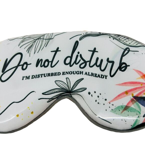 Sleep Mask Do Not Disturb, I'm Disturbed Enough Already One Size Fits Most - Picture 2 of 3